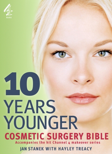 Book cover of 10 Years Younger Cosmetic Surgery Bible by Jan Stanek
