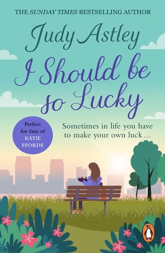 Book cover of I Should Be So Lucky by Judy Astley