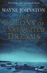 Book cover of The Colony Of Unrequited Dreams by Wayne Johnston