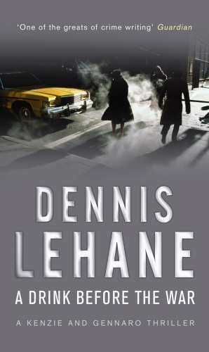 Book cover of A Drink Before The War by Dennis Lehane