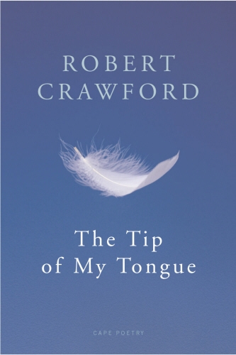 Book cover of The Tip Of My Tongue by Robert Crawford