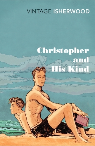 Book cover of Christopher and His Kind by Christopher Isherwood