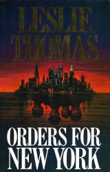 Book cover of Orders For New York by Leslie Thomas