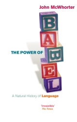 Book cover of The Power Of Babel by John McWhorter