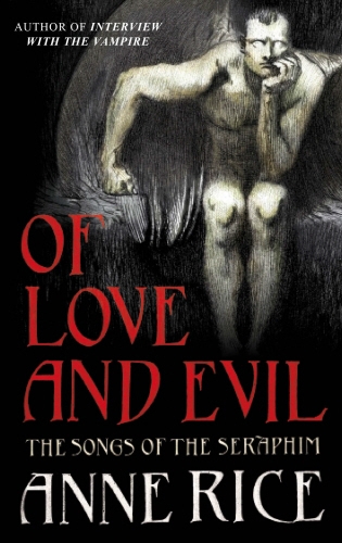 Book cover of Of Love and Evil by Anne Rice