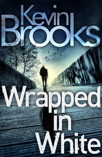 Book cover of Wrapped in White by Kevin Brooks