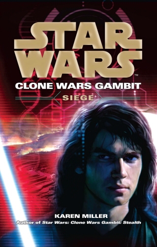 Book cover of Star Wars: Clone Wars Gambit - Siege by Karen Miller