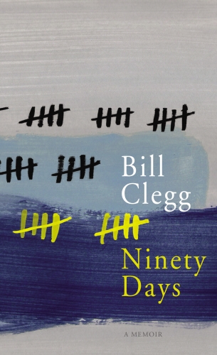 Book cover of Ninety Days by Bill Clegg