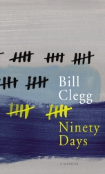 Book cover of Ninety Days by Bill Clegg