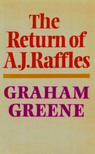 Book cover of The Return Of A. J. Raffles by Graham Greene