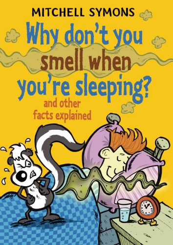 Book cover of Why Don't You Smell When You're Sleeping? by Mitchell Symons
