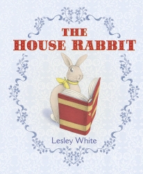 Book cover of The House Rabbit by Lesley White