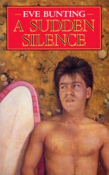 Book cover of A Sudden Silence by Eve Bunting