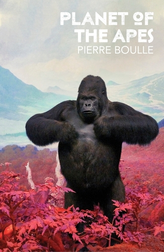 Book cover of Planet of the Apes by Pierre Boulle
