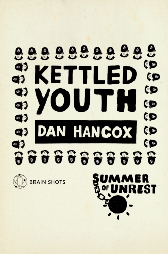 Book cover of Summer of Unrest: Kettled Youth by Dan Hancox