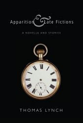 Book cover of Apparition & Late Fictions by Thomas Lynch