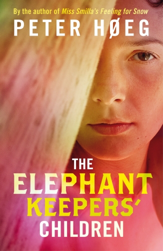 Book cover of The Elephant Keepers' Children by Peter Høeg