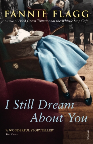 Book cover of I Still Dream About You by Fannie Flagg