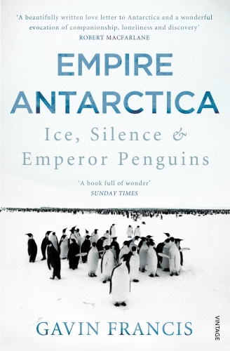Book cover of Empire Antarctica by Gavin Francis