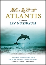 Book cover of The Blue Road To Atlantis by Jay Nussbaum