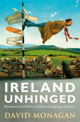 Book cover of Ireland Unhinged by David Monagan