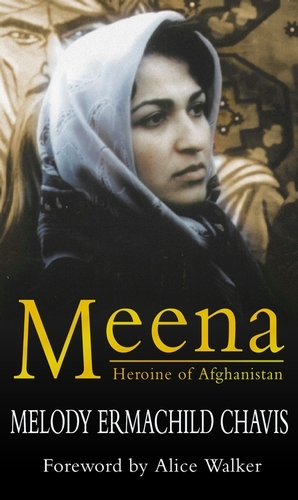 Book cover of Meena: Heroine Of Afghanistan by Melody Ermachild Chavis