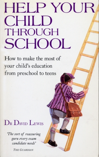 Book cover of Help Your Child Through School by David Lewis