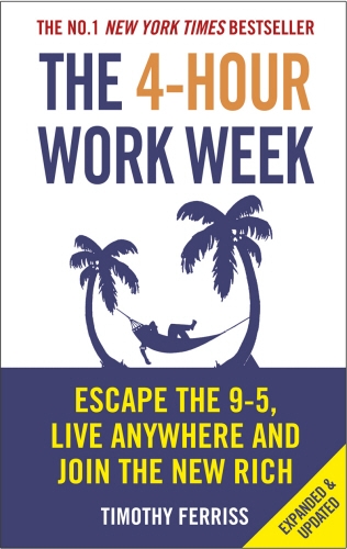 Book cover of The 4-Hour Work Week by Timothy Ferriss