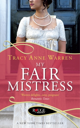 Book cover of My Fair Mistress: A Rouge Regency Romance by Tracy Anne Warren