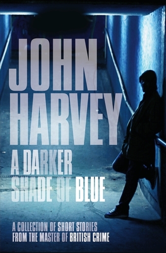 Book cover of A Darker Shade of Blue by John Harvey