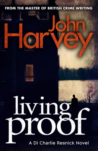 Book cover of Living Proof by John Harvey