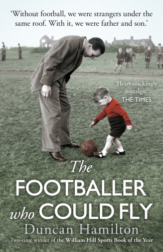 Book cover of The Footballer Who Could Fly by Duncan Hamilton