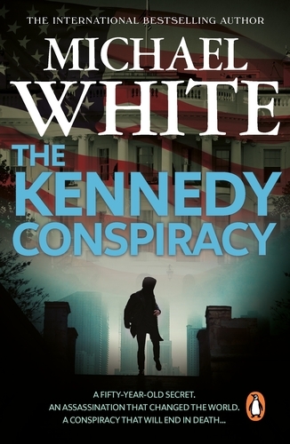 Book cover of The Kennedy Conspiracy by Michael White