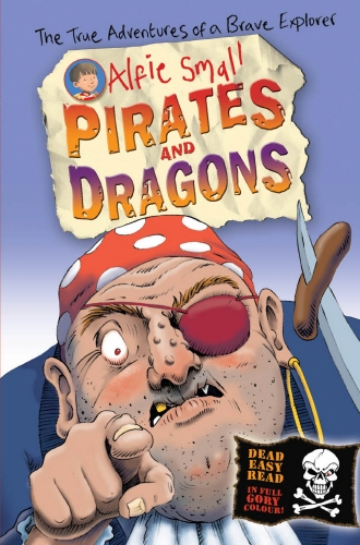 Book cover of Alfie Small: Pirates and Dragons by Alfie Small