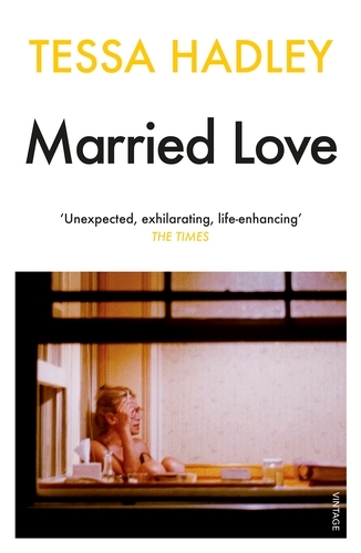 Book cover of Married Love by Tessa Hadley