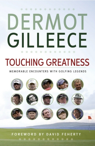 Book cover of Touching Greatness by Dermot Gilleece