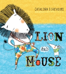 Book cover of Lion and Mouse by Catalina Echeverri