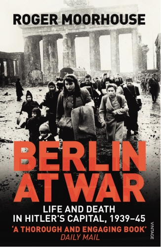 Book cover of Berlin at War by Roger Moorhouse