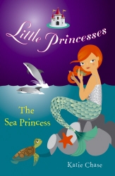 Book cover of Little Princesses: The Sea Princess by Katie Chase