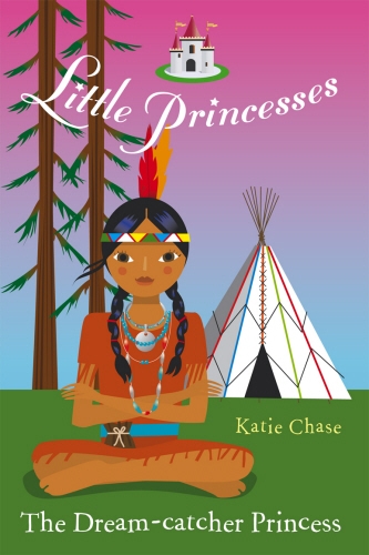 Book cover of #6 - Little Princesses: The Dream-Catcher Princess by Katie Chase