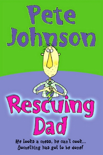Book cover of Rescuing Dad by Pete Johnson