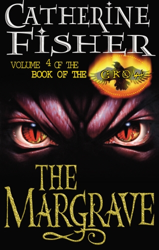 Book cover of The Margrave: Book Of The Crow 4 by Catherine Fisher