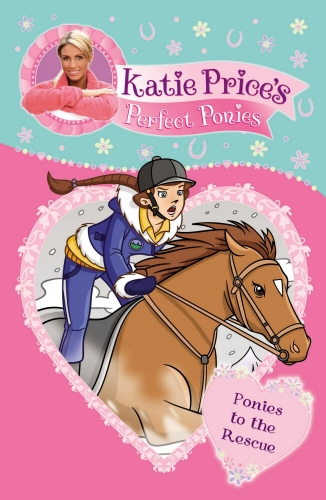 Book cover of Katie Price's Perfect Ponies: Ponies to the Rescue by Katie Price