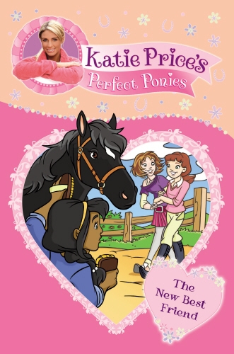 Book cover of Katie Price's Perfect Ponies: The New Best Friend by Katie Price