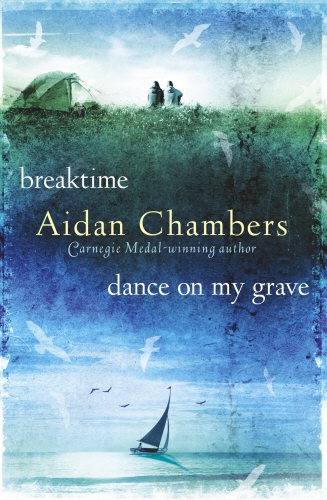 Book cover of Breaktime & Dance on My Grave by Aidan Chambers