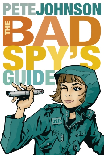 Book cover of The Bad Spy's Guide by Pete Johnson