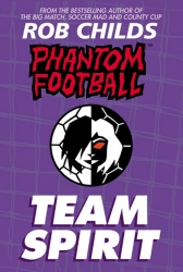 Book cover of Phantom Football: Team Spirit by Rob Childs