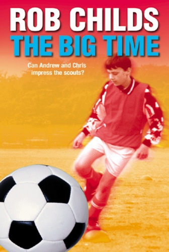 Book cover of The Big Time by Rob Childs