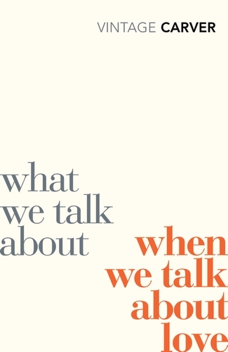 Book cover of What We Talk About When We Talk About Love by Raymond Carver
