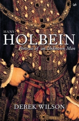 Book cover of Hans Holbein by Derek Wilson